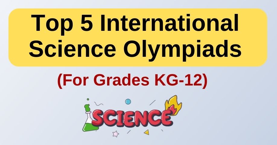 Top 5 Science Olympiads for Grades KG-12