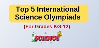 Top 5 Science Olympiads for Grades KG-12